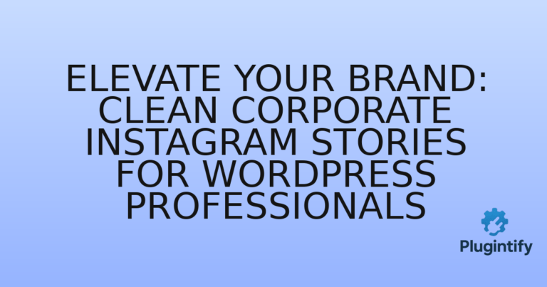 Read more about the article Elevate Your Brand: Clean Corporate Instagram Stories for WordPress Professionals