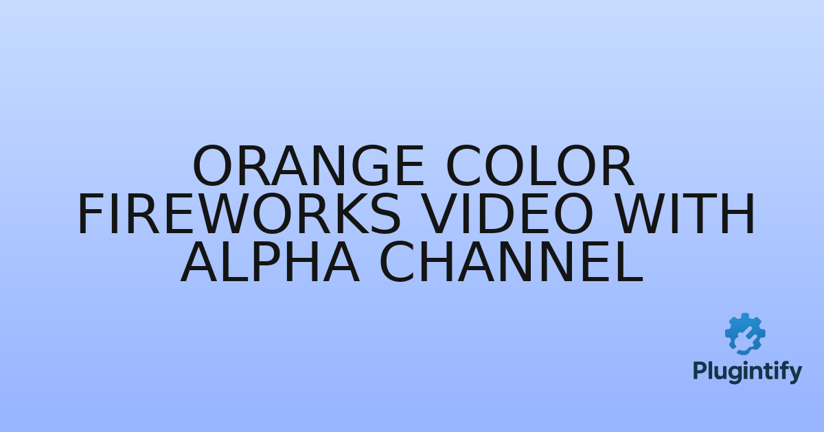 You are currently viewing Orange Color Fireworks Video with Alpha Channel