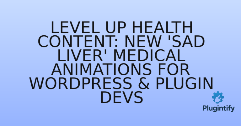 Read more about the article Level Up Health Content: New ‘Sad Liver’ Medical Animations for WordPress & Plugin Devs