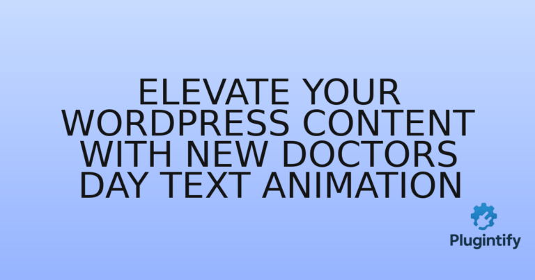 Read more about the article Elevate Your WordPress Content with New Doctors Day Text Animation