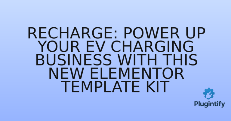 Read more about the article Recharge: Power Up Your EV Charging Business with This New Elementor Template Kit