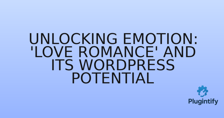 Read more about the article Unlocking Emotion: ‘Love Romance’ and Its WordPress Potential