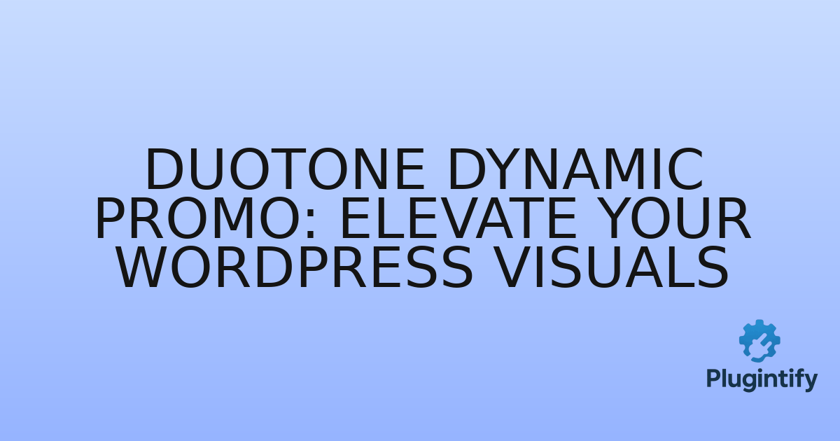 You are currently viewing Duotone Dynamic Promo: Elevate Your WordPress Visuals