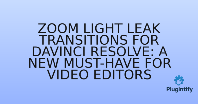 Read more about the article Zoom Light Leak Transitions for DaVinci Resolve: A New Must-Have for Video Editors
