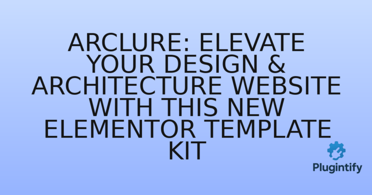 Read more about the article Arclure: Elevate Your Design & Architecture Website with This New Elementor Template Kit