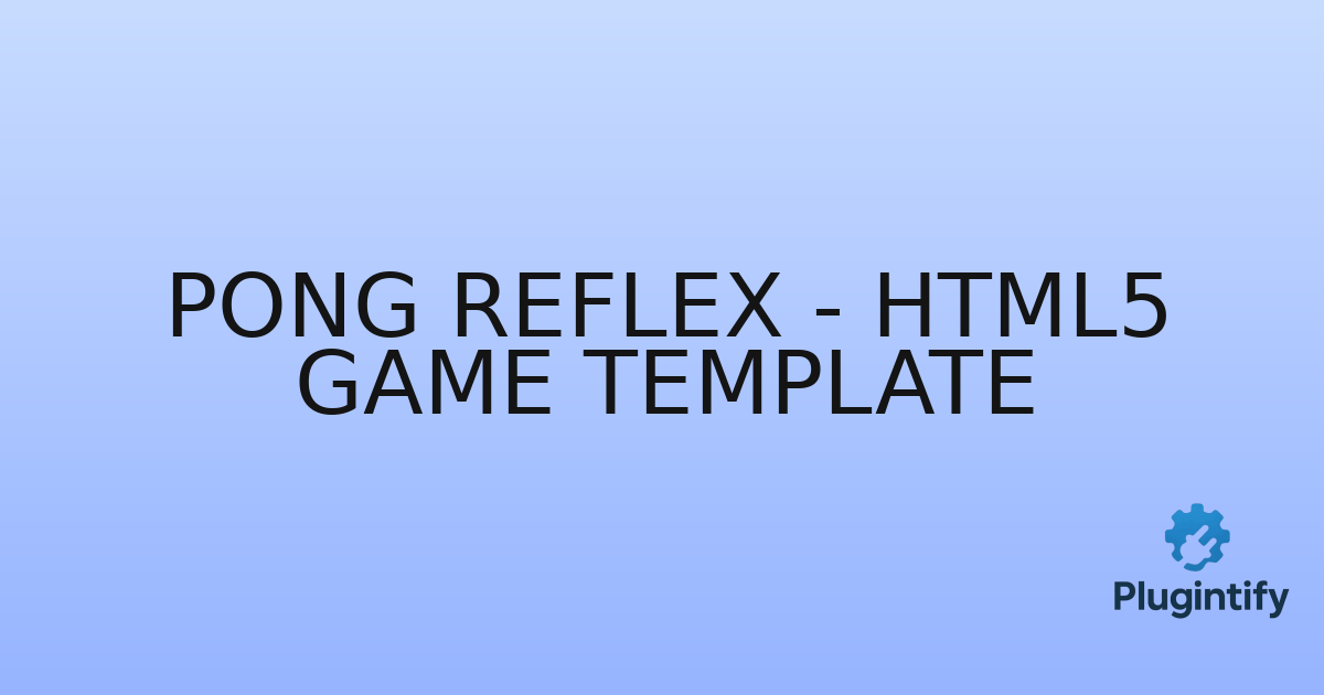 You are currently viewing Pong Reflex – HTML5 Game Template