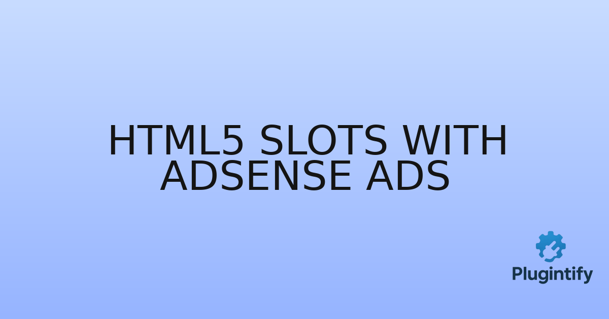 You are currently viewing HTML5 Slots with AdSense Ads