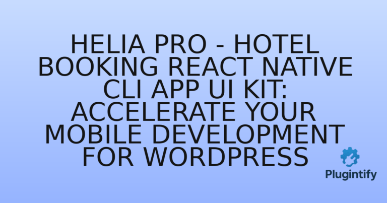 Read more about the article Helia Pro – Hotel Booking React Native CLI App Ui Kit: Accelerate Your Mobile Development for WordPress