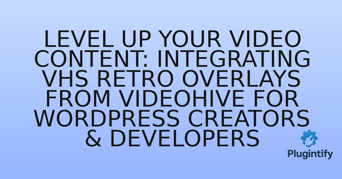 You are currently viewing Level Up Your Video Content: Integrating VHS Retro Overlays from Videohive for WordPress Creators & Developers
