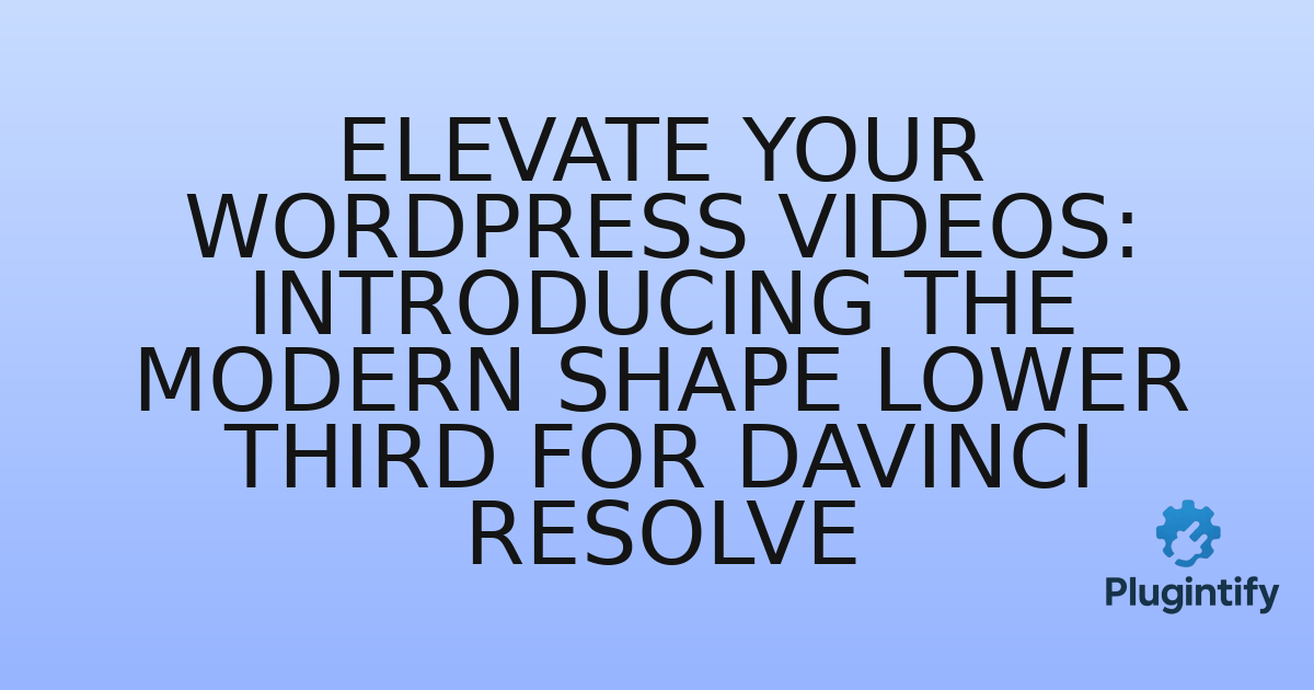 You are currently viewing Elevate Your WordPress Videos: Introducing the Modern Shape Lower Third for DaVinci Resolve