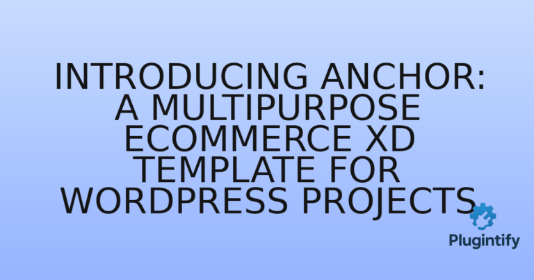 Read more about the article Introducing Anchor: A Multipurpose eCommerce XD Template for WordPress Projects