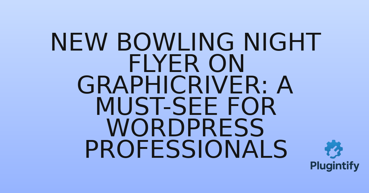 You are currently viewing New Bowling Night Flyer on GraphicRiver: A Must-See for WordPress Professionals