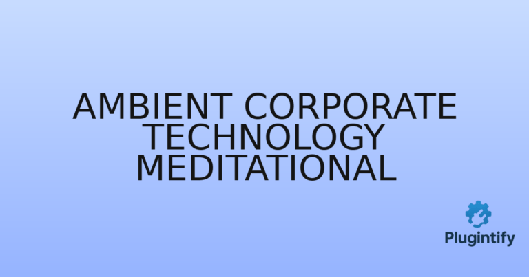 Read more about the article Ambient Corporate Technology Meditational
