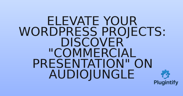 Read more about the article Elevate Your WordPress Projects: Discover “Commercial Presentation” on Audiojungle