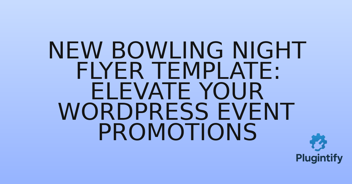 You are currently viewing New Bowling Night Flyer Template: Elevate Your WordPress Event Promotions