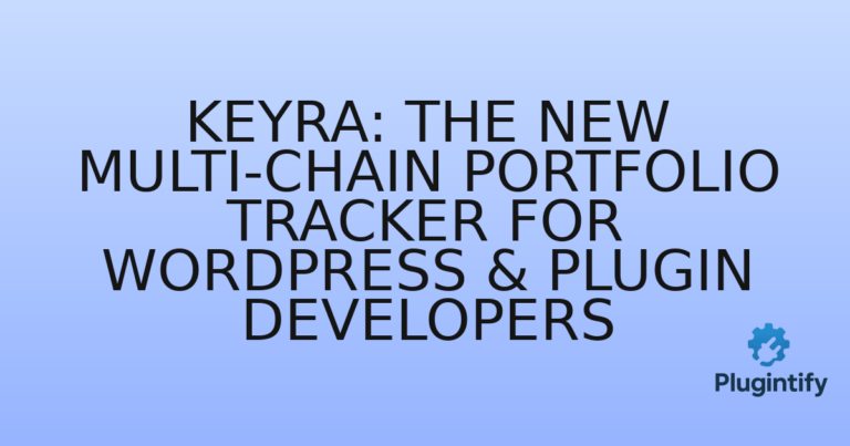Read more about the article Keyra: The New Multi-Chain Portfolio Tracker for WordPress & Plugin Developers
