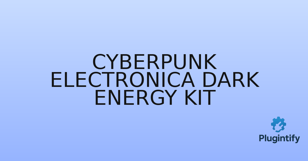 You are currently viewing Cyberpunk Electronica Dark Energy Kit