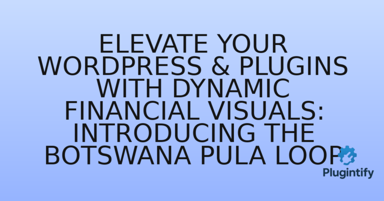Read more about the article Elevate Your WordPress & Plugins with Dynamic Financial Visuals: Introducing the Botswana Pula Loop