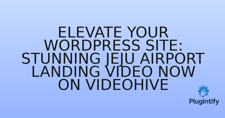 Read more about the article Elevate Your WordPress Site: Stunning Jeju Airport Landing Video Now on Videohive