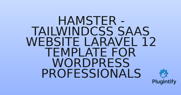 Read more about the article Hamster – TailwindCSS SaaS Website Laravel 12 Template for WordPress Professionals