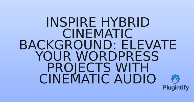 Read more about the article Inspire Hybrid Cinematic Background: Elevate Your WordPress Projects with Cinematic Audio