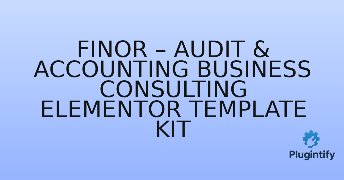 You are currently viewing Finor – Audit & Accounting Business Consulting Elementor Template Kit