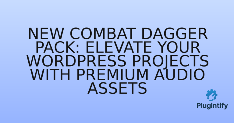 Read more about the article New Combat Dagger Pack: Elevate Your WordPress Projects with Premium Audio Assets