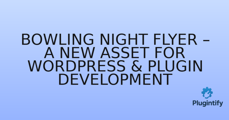 Read more about the article Bowling Night Flyer – A New Asset for WordPress & Plugin Development