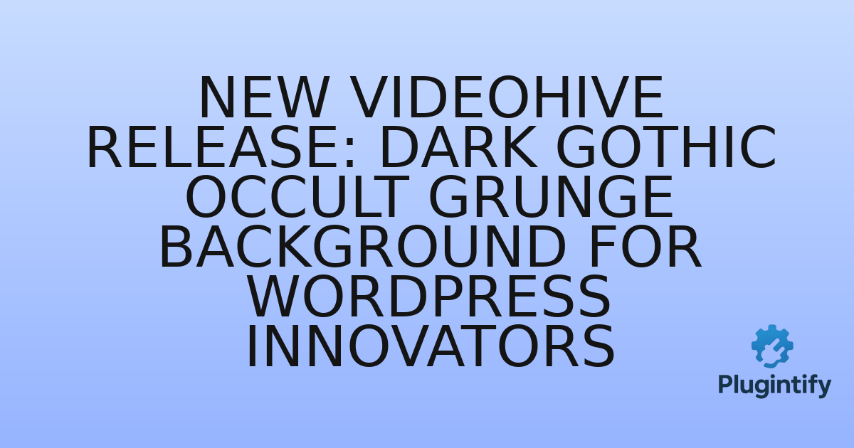 You are currently viewing New Videohive Release: Dark Gothic Occult Grunge Background for WordPress Innovators