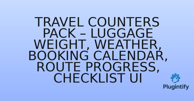 Read more about the article Travel Counters Pack – Luggage Weight, Weather, Booking Calendar, Route Progress, Checklist UI