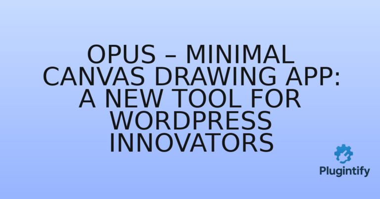 Read more about the article Opus – Minimal Canvas Drawing App: A New Tool for WordPress Innovators