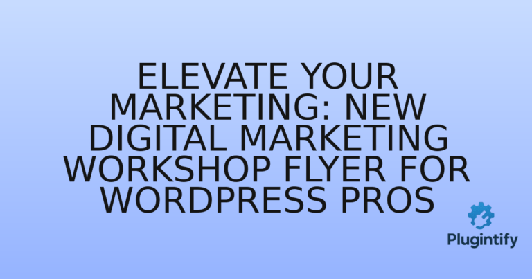 Read more about the article Elevate Your Marketing: New Digital Marketing Workshop Flyer for WordPress Pros