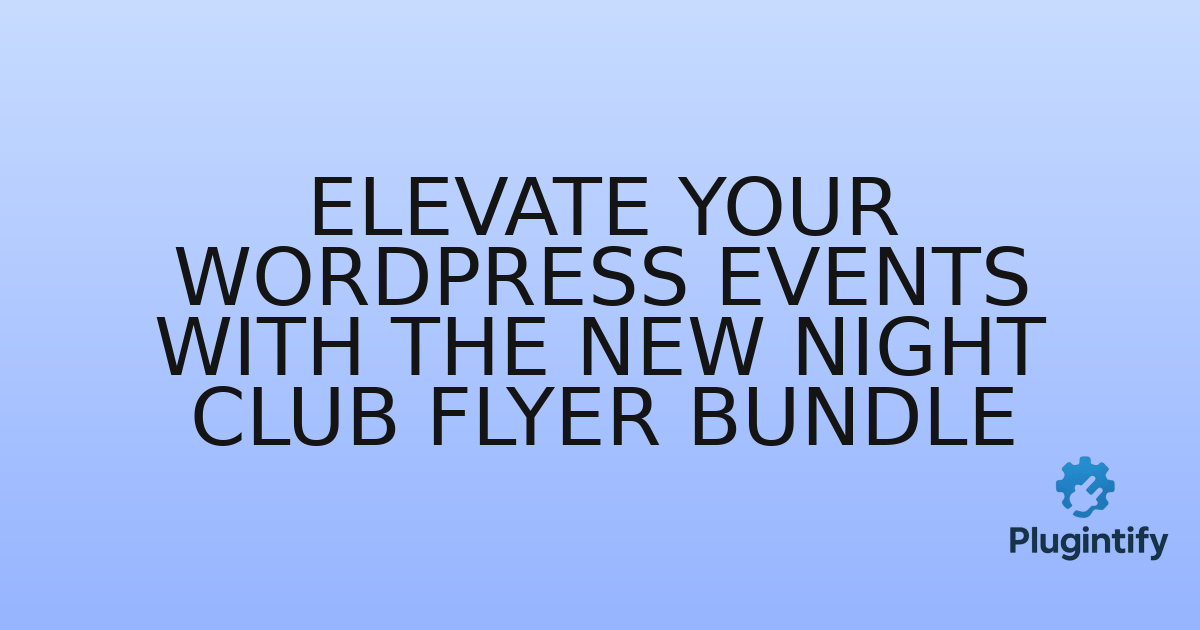 You are currently viewing Elevate Your WordPress Events with the New Night Club Flyer Bundle