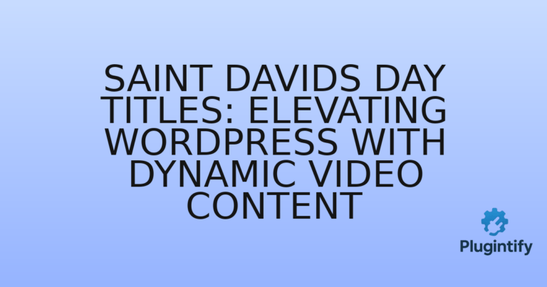 Read more about the article Saint Davids Day Titles: Elevating WordPress with Dynamic Video Content