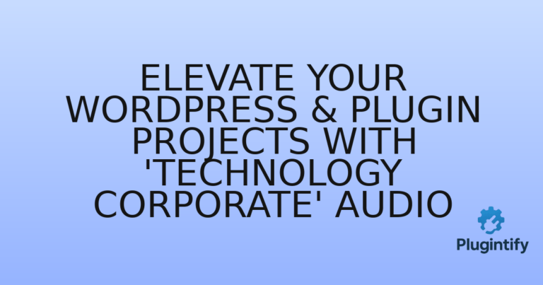 Read more about the article Elevate Your WordPress & Plugin Projects with ‘Technology Corporate’ Audio