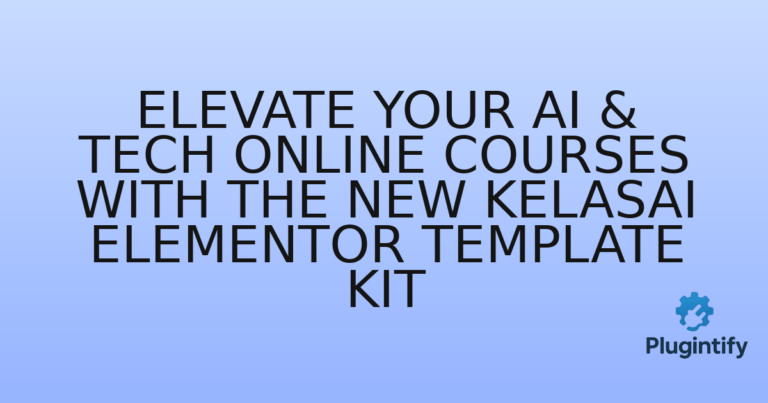 Read more about the article Elevate Your AI & Tech Online Courses with the New KelasAI Elementor Template Kit