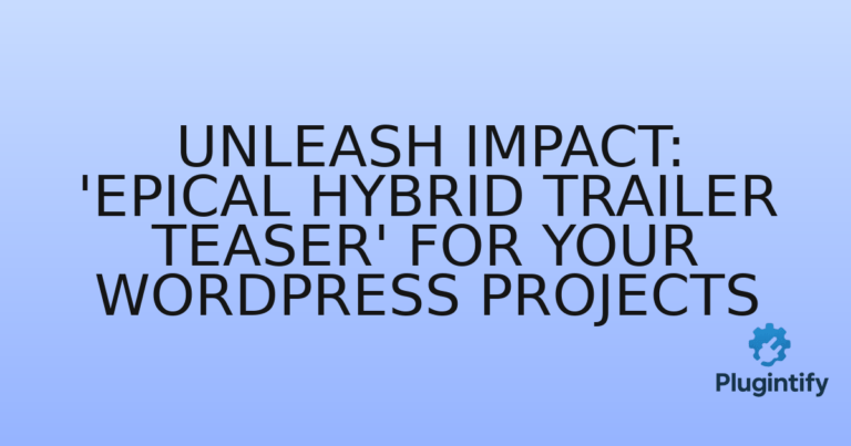 Read more about the article Unleash Impact: ‘Epical Hybrid Trailer Teaser’ for Your WordPress Projects