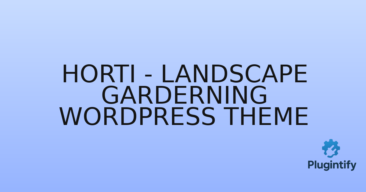 You are currently viewing Horti – Landscape Garderning WordPress Theme