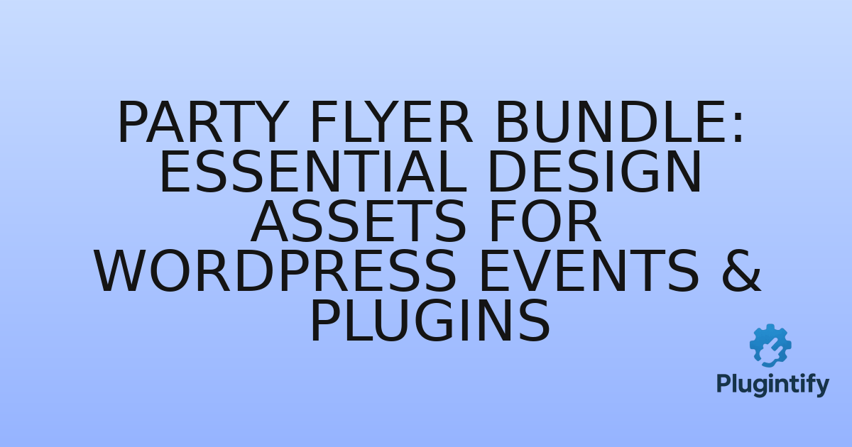 You are currently viewing Party Flyer Bundle: Essential Design Assets for WordPress Events & Plugins