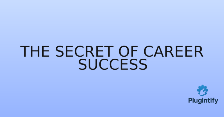 Read more about the article The Secret of Career Success