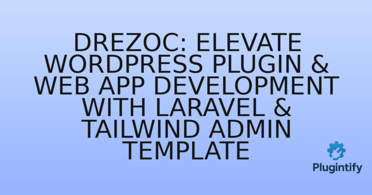 Read more about the article Drezoc: Elevate WordPress Plugin & Web App Development with Laravel & Tailwind Admin Template