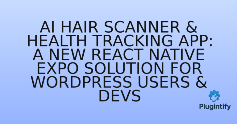 Read more about the article AI Hair Scanner & Health Tracking App: A New React Native Expo Solution for WordPress Users & Devs