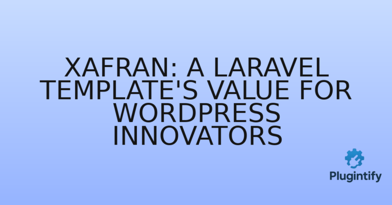 Read more about the article Xafran: A Laravel Template’s Value for WordPress Innovators