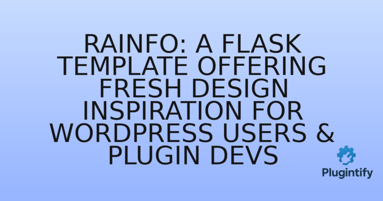 Read more about the article Rainfo: A Flask Template Offering Fresh Design Inspiration for WordPress Users & Plugin Devs