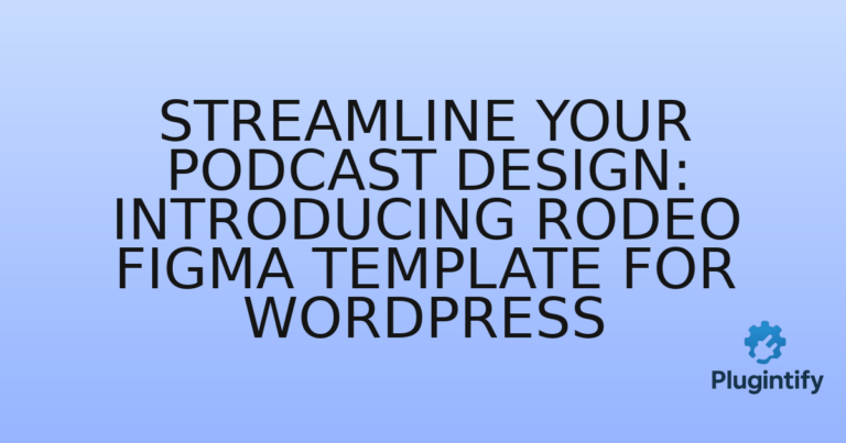 Read more about the article Streamline Your Podcast Design: Introducing Rodeo Figma Template for WordPress