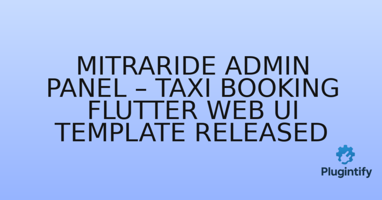 Read more about the article MitraRide Admin Panel – Taxi Booking Flutter Web UI Template Released