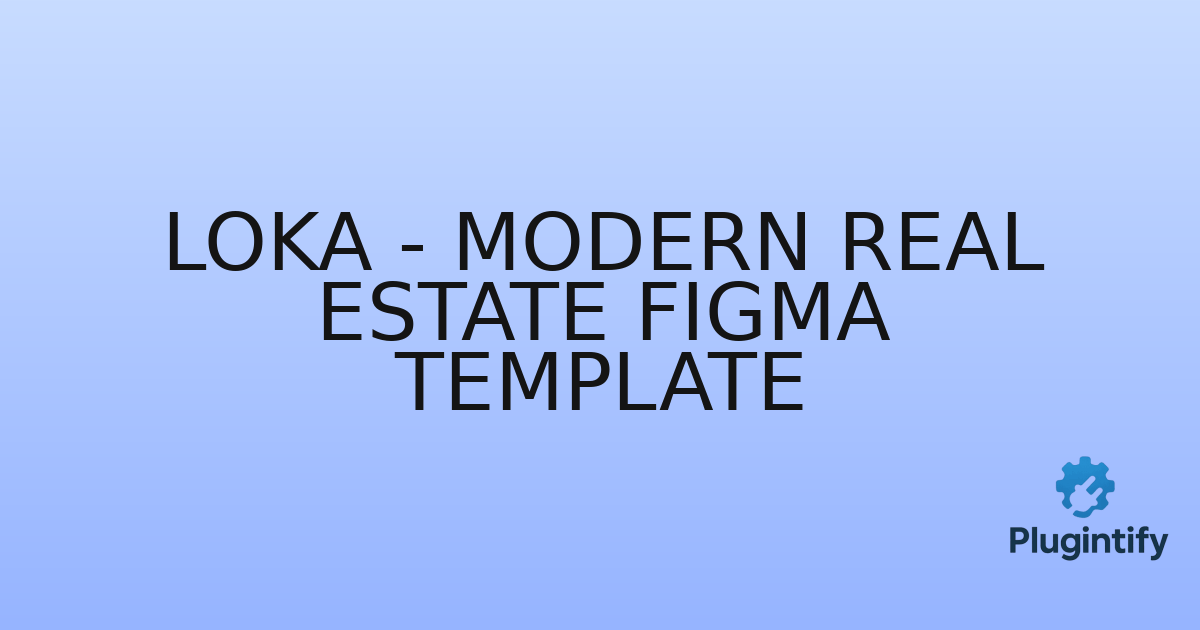 You are currently viewing Loka – Modern Real Estate Figma Template