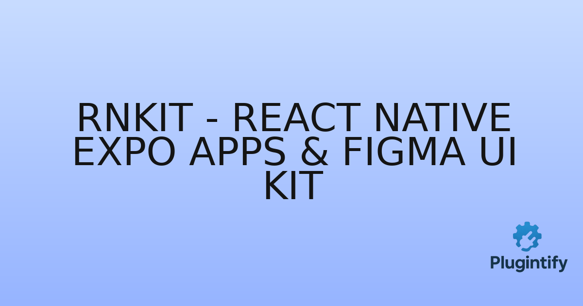 You are currently viewing RNKit – React Native Expo Apps & Figma UI Kit