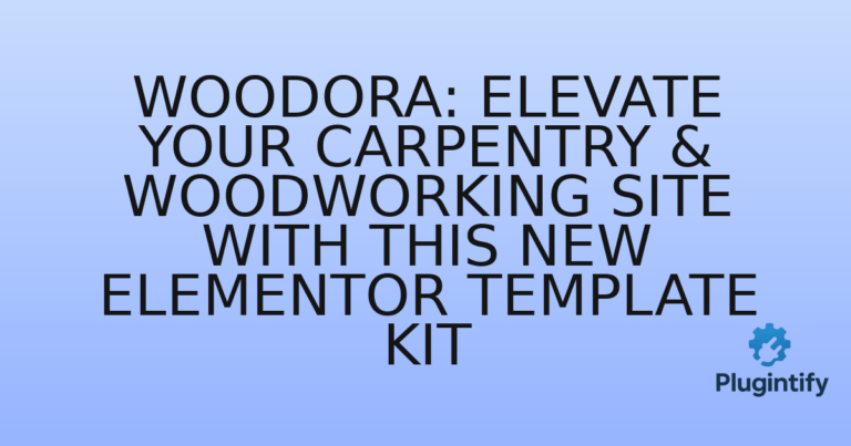 Read more about the article Woodora: Elevate Your Carpentry & Woodworking Site with This New Elementor Template Kit