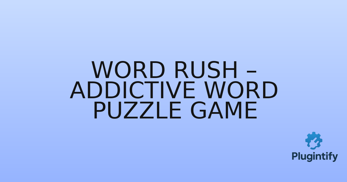 You are currently viewing Word Rush – Addictive Word Puzzle Game